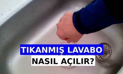 Tıkanmış Lavabo Nasıl Açılır?